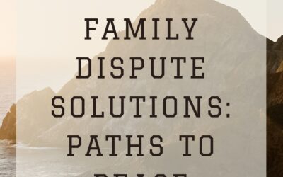 Family Dispute Solutions: Paths to Peace