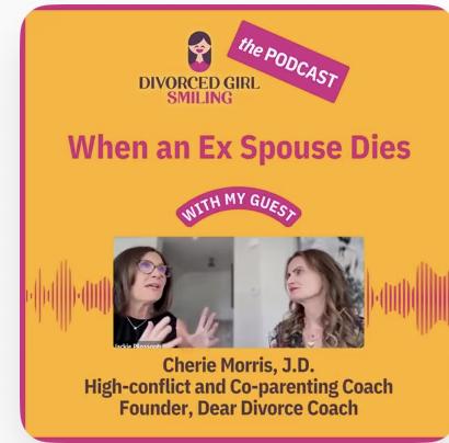 When an Ex Spouse Dies (Divorced Girl Smiling Podcast)