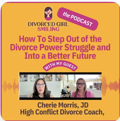 How to Step Out of the Divorce Power Struggle and Into a Better Future (Divorced Girl Smiling Podcast)