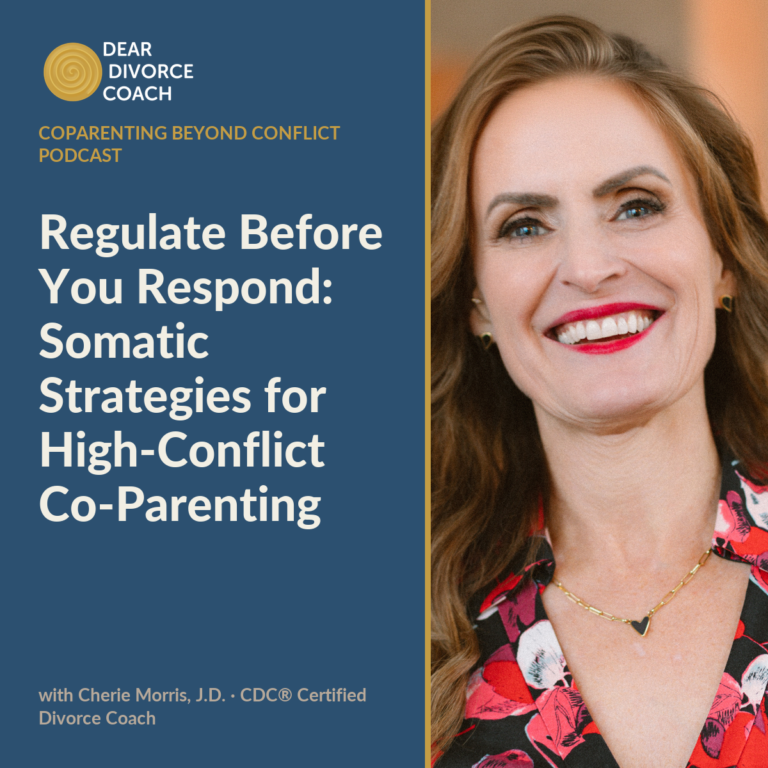 Regulate Before You Respond: Somatic Strategies for High-Conflict Co-Parenting (Coparenting Beyond Conflict Podcast)